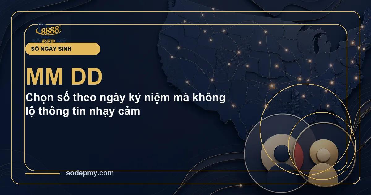 Chọn số theo ngày kỷ niệm mà không lộ thông tin nhạy cảm