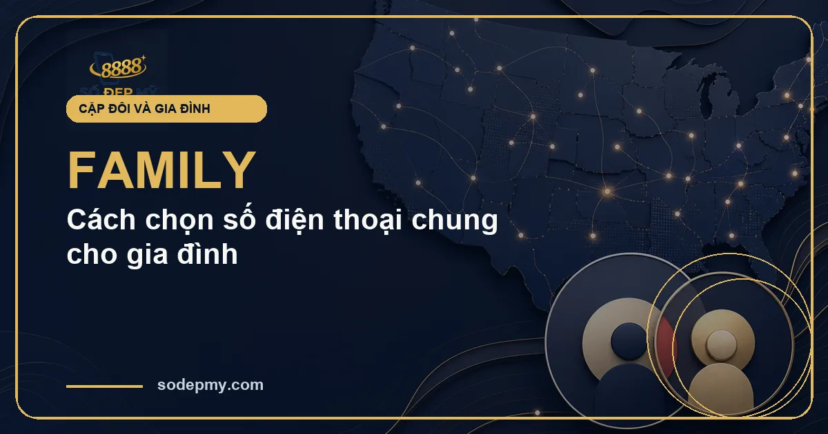 Cách chọn số điện thoại chung cho gia đình