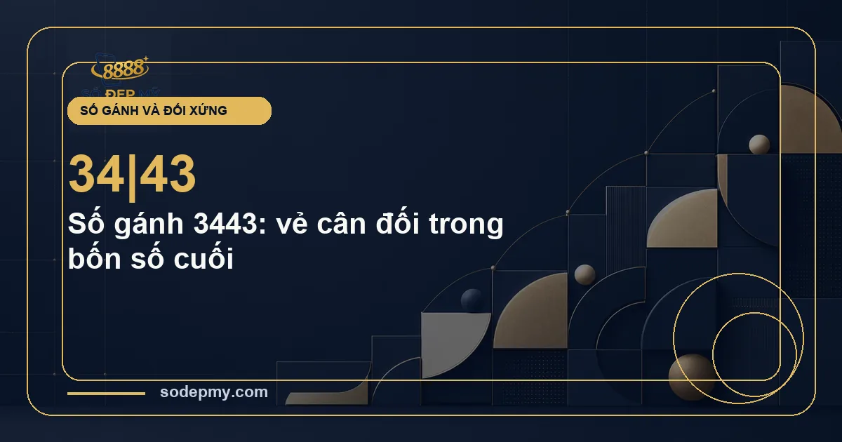Số gánh 3443: vẻ cân đối trong bốn số cuối