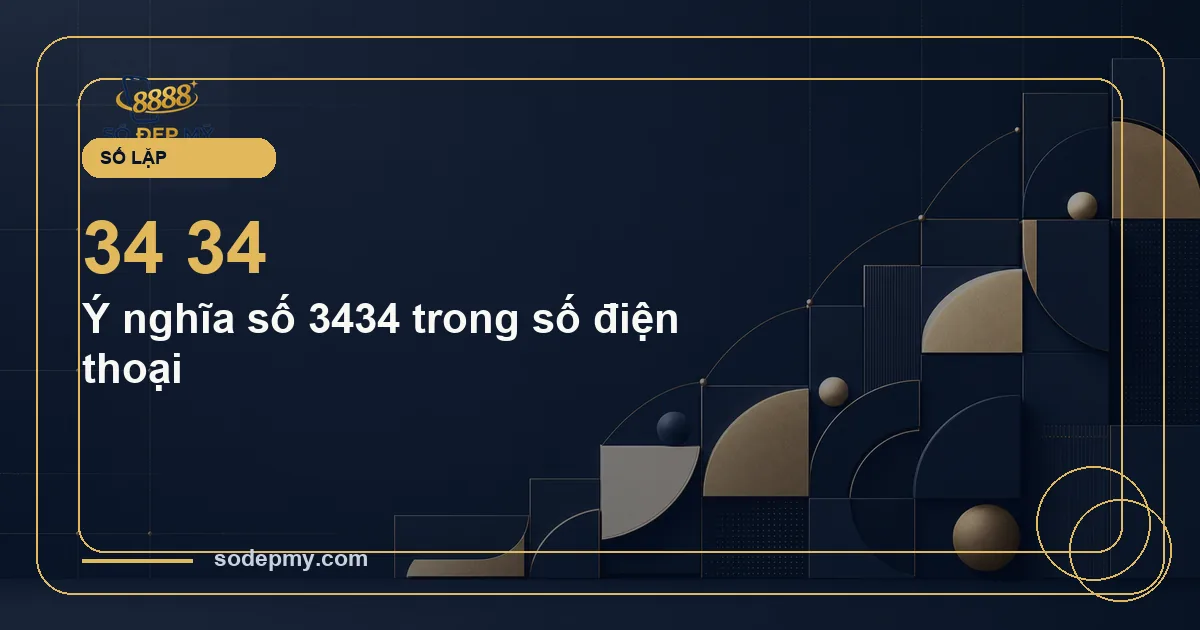 Ý nghĩa số 3434 trong số điện thoại